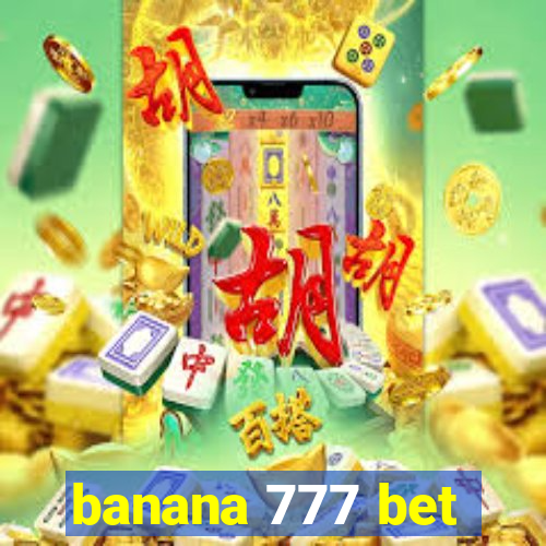 banana 777 bet